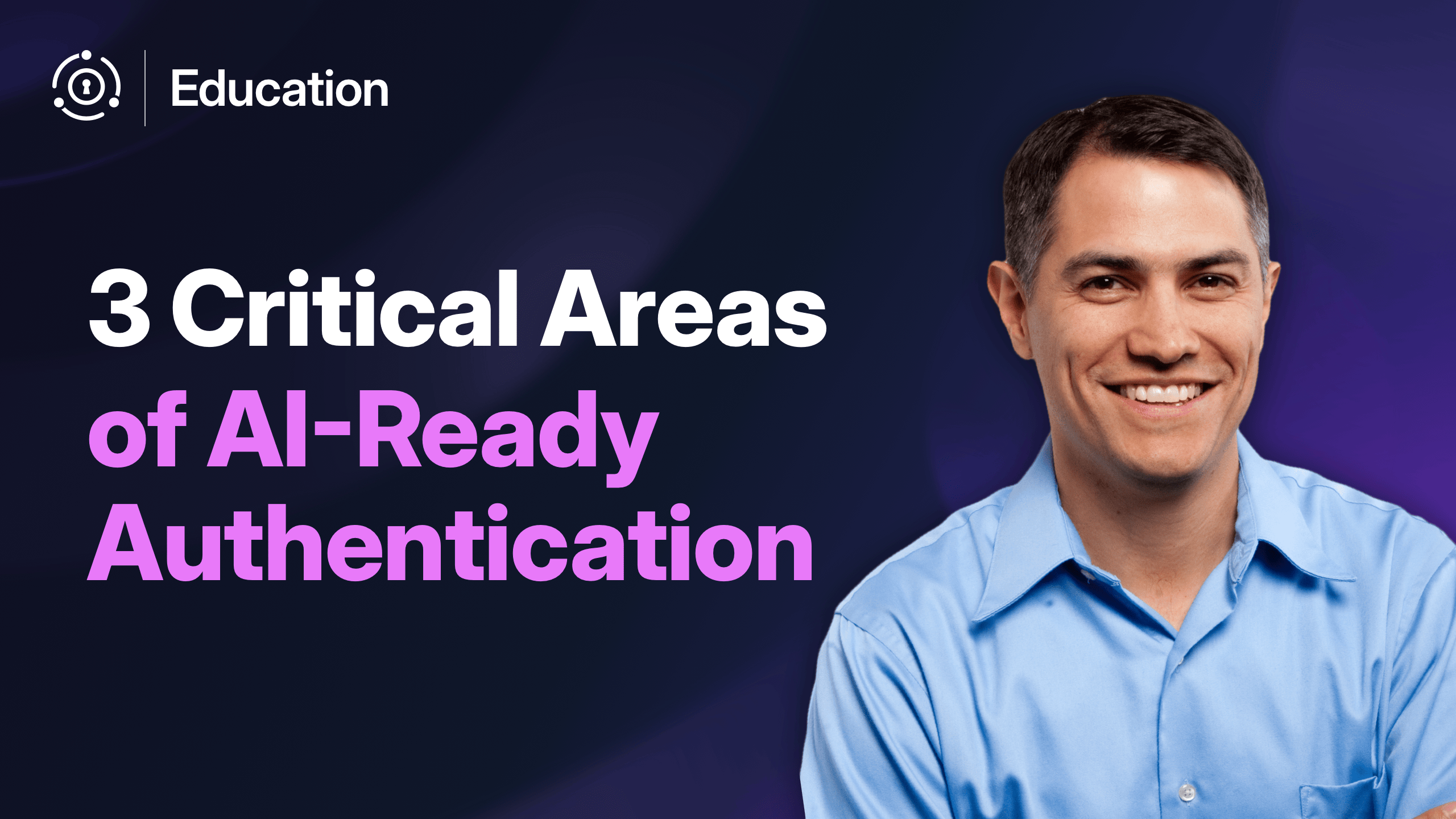 FusionAuth's CTO on the 3 Critical Areas of AI-Ready Authentication