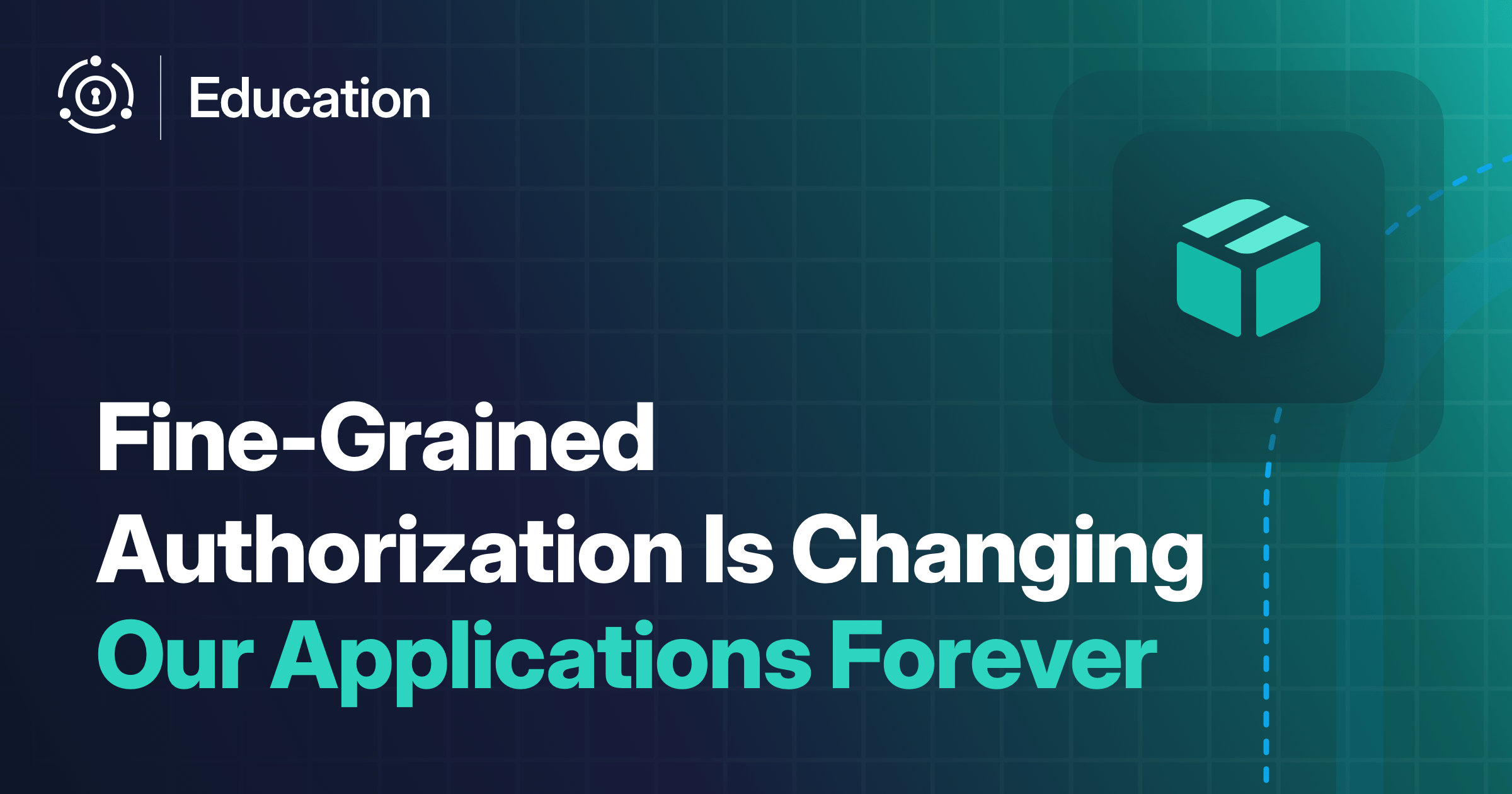 Time to Lift and Shift: Fine-Grained Authorization Is Changing Our Applications Forever