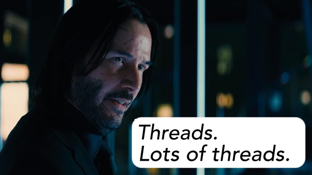 John Wick talking threads.